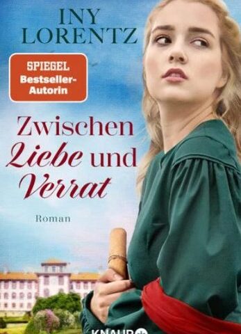 Heute erscheint der neue Roman von Iny Lorentz: Zwischen Liebe und Verrat