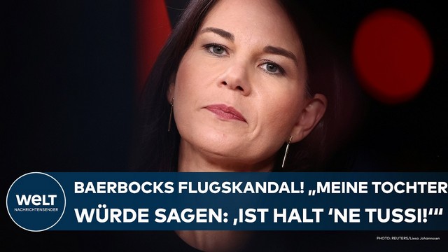 ANNALENA BAERBOCK: Nachtflugskandal! „Meine achtjährige Tochter würde sagen – ‚Ist halt ’ne Tussi!'“