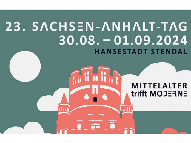 „Mittelalter trifft Moderne“ – 23. Sachsen-Anhalt-Tag in Stendal