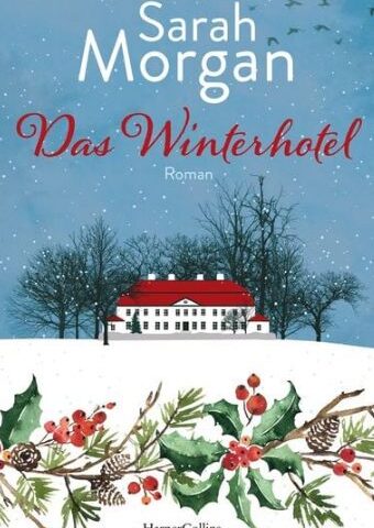 Der neue Roman von Sarah Morgan: Das Winterhotel
