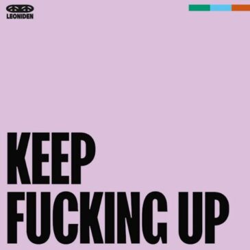 LEONIDEN veröffentlichen ihre neue Single “Keep Fucking Up”
