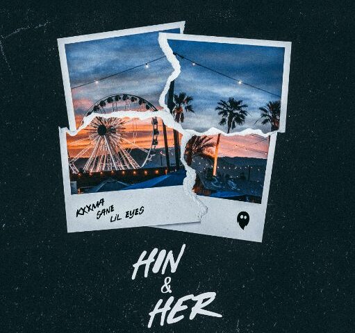 KXXMA x SANE x lil eyes veröffentlichen neuen Track “Hin & Her”
