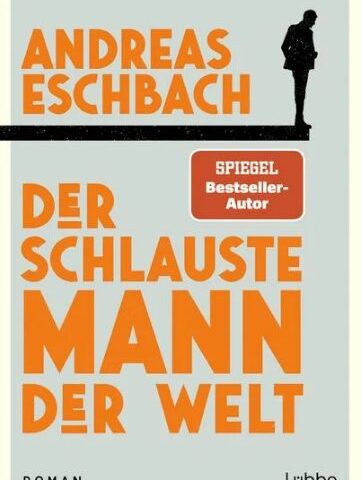 Der neue Roman von Andreas Eschbach: Der schlauste Mann der Welt