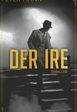 Der neue Thriller von Peter Mann: Der Ire