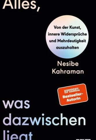 Das neue Buch von Nesibe Kahraman: Alles, was dazwischenliegt