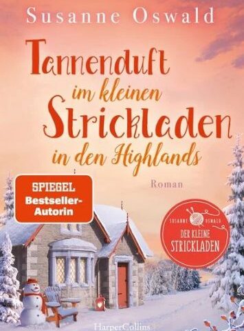 Der neue Roman von Susanne Oswald: Tannenduft im kleinen Strickladen in den Highlands