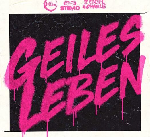 HBz x Stevio x 2 Engel & Charlie präsentieren neue Single “Geiles Leben”