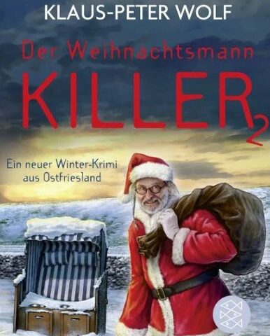 Der neue Kriminalroman von Klaus-Peter Wolf: Der Weihnachtsmannkiller 2