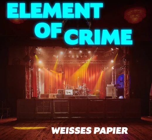 ELEMENT OF CRIME – Neue Single „Weißes Papier (Live aus der Zitadelle)“, Kinofilm von Charly Hübner