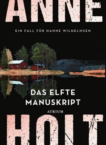 Heute erscheint der neue Kriminalroman von Anne Holt: Das elfte Manuskript