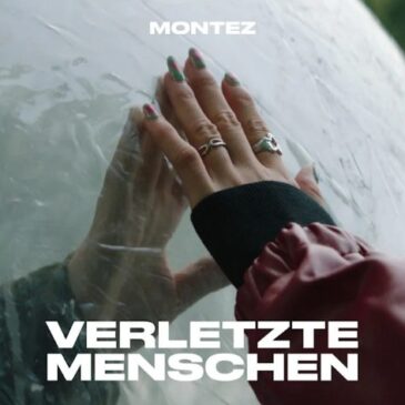MONTEZ veröffentlicht neue Single “verletzte menschen”
