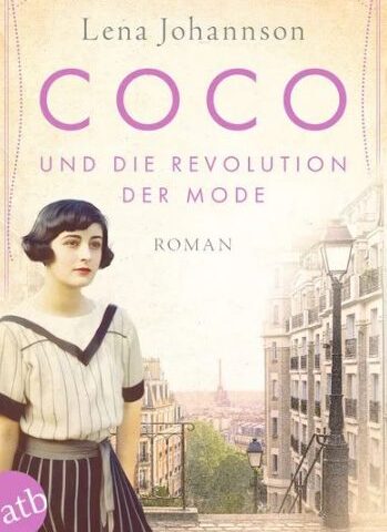 Heute erscheint der neue Roman von Lena Johannson: Coco und die Revolution der Mode