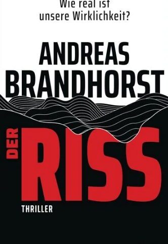 Heute erscheint der neue Thriller von Andreas Brandhorst: Der Riss
