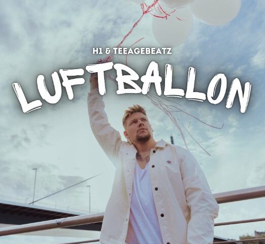 H1 x TeeageBeatz veröffentlichen neue Single & EP “Luftballon”