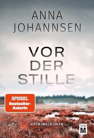 Heute erscheint der neue Kriminalroman von  Anna Johannsen: Vor der Stille