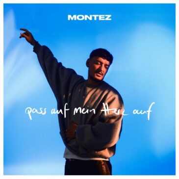 MONTEZ veröffentlicht sein neues Album “pass auf mein herz auf”