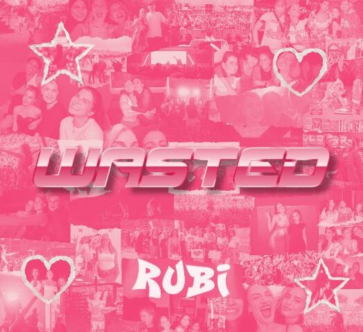 Rubi veröffentlicht ihre neue Single „WASTED“