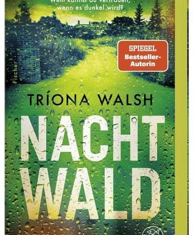 Der neue Thriller von Tríona Walsh: Nachtwald