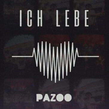 Die neue Single “Ich lebe” von Pazoo