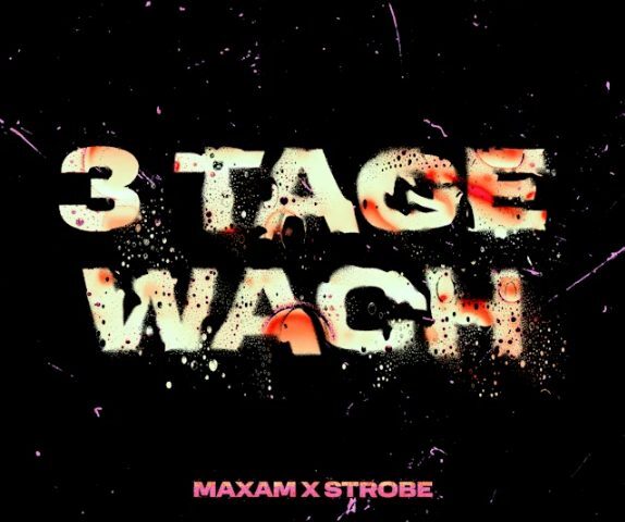 MAXAM x Strobe veröffentlichen neue Single “3 Tage wach”