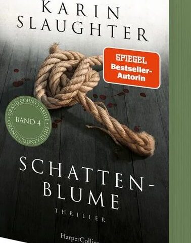 Der neue Thriller von Karin Slaughter:  Schattenblume