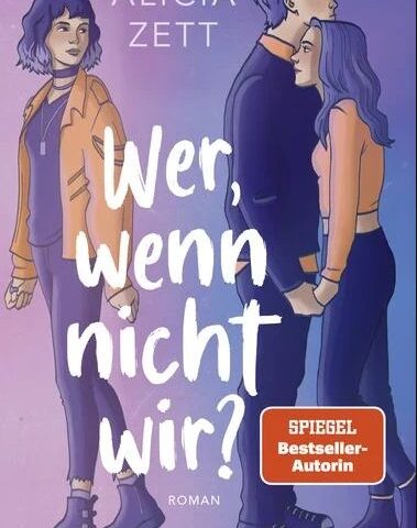 Der neue Roman von Alicia Zett: Wer, wenn nicht wir