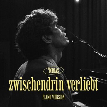 TOBIAS veröffentlicht seine Piano-Version  „zwischendrin verliebt“