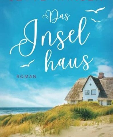 Der neue Roman von Jette Hansen: Das Inselhaus