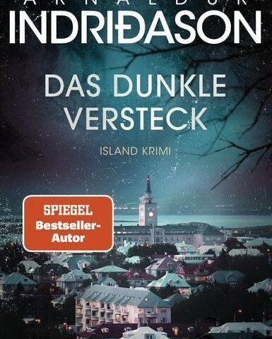 Der neue Kriminalroman von Arnaldur Indriðason: Das dunkle Versteck