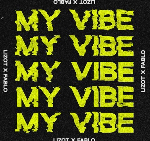 LIZOT x FABLO veröffentlichen neue Single “MY VIBE”