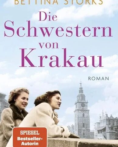 Heute erscheint der neue Roman von Bettina Storks: Die Schwestern von Krakau