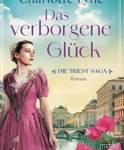 Heute erscheint der neue Roman von Charlotte Lyne: Das verborgene Glück