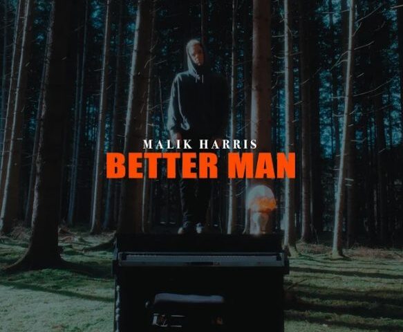 Malik Harris veröffentlicht seine neue Single “Better Man”