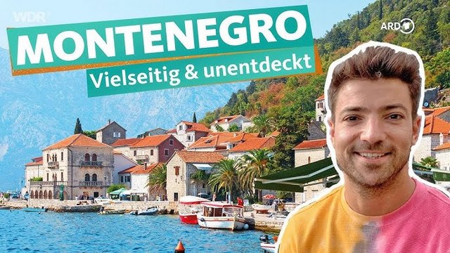 Wunderschön! Montenegro – Geheimtipp an der Adria (WDR  20:15 – 21:45 Uhr)