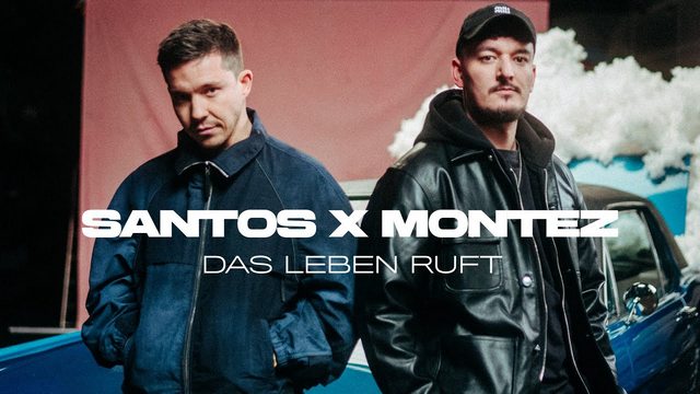 SANTOS x Montez veröffentlichen ihre neue Single „Das Leben ruft“