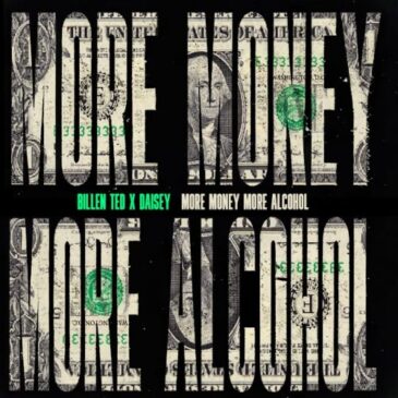 Billen Ted x Daisey veröffentlichen neue Single “More Money More Alcohol”