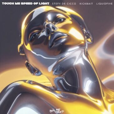 Stefy De Cicco x Kickbait x liquidfive veröffentlichen neue Single “Touch Me (Speed Of Light)”