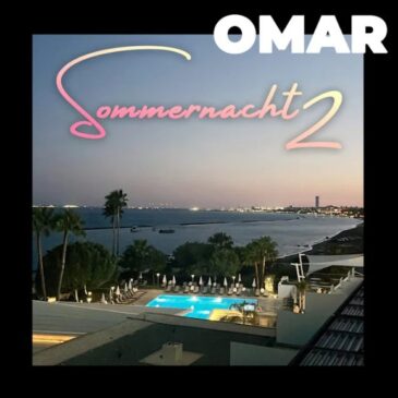 OMAR veröffentlicht seine neue Single “Sommernacht 2”