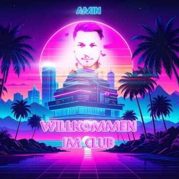 AMIN veröffentlicht neue Single “Willkommen im Club”