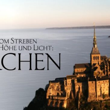 Doku: Sakrale Bauwerke / Vom Streben nach Höhe und Licht: Kirchen (Arte  21:45 – 23:15 Uhr)