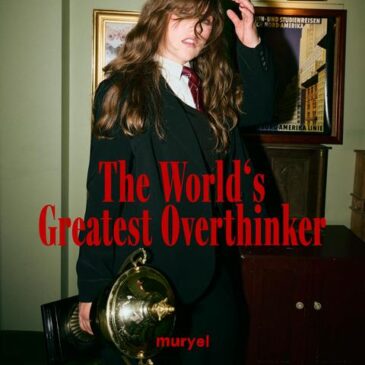 Muryel mit ihrer neuen Single „The World’s Greatest Overthinker“
