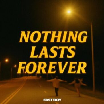FAST BOY veröffentlichen neue Single “Nothing Lasts Forever”