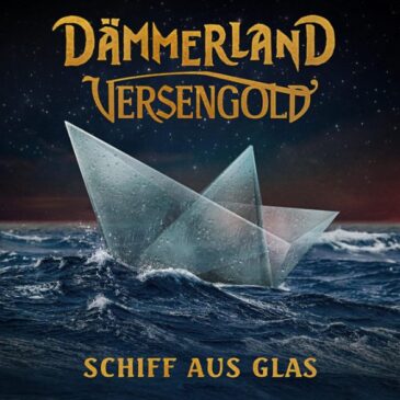 Dämmerland & Versengold veröffentlichen neue Single “Schiff aus Glas”