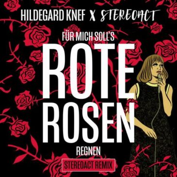 Hildegard Knef x Stereoact präsentieren „Für Mich Soll’s Rote Rosen Regnen“ (Stereoact Remix)