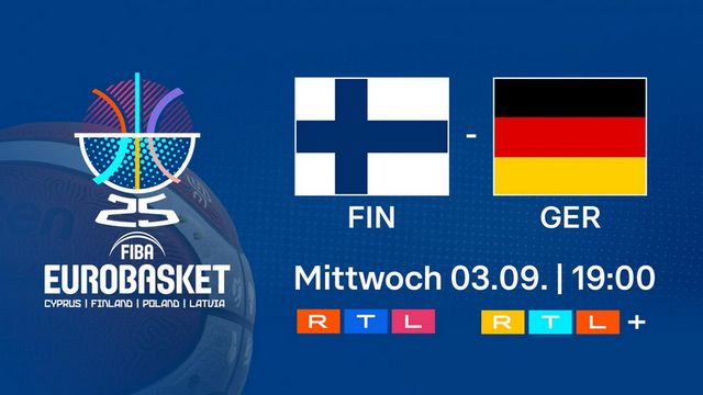 FIBA EuroBasket 2025: Finnland – Deutschland (RTL  19:05 – 21:45 Uhr)