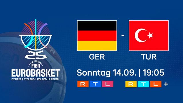 FIBA EuroBasket 2025 Finale: Deutschland – Türkei (RTL  19:05 – 22:25 Uhr)