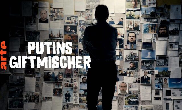 Doku: Putins Giftmischer (Arte  20:15 – 21:45 Uhr)