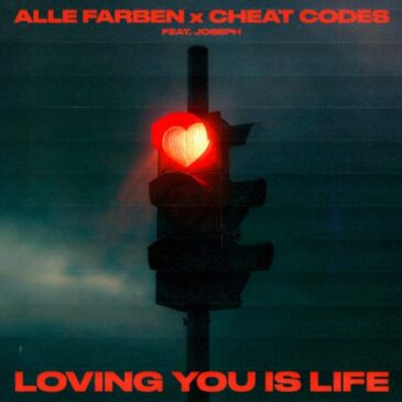 Alle Farben x Cheat Codes ft. JOSEPH veröffentlichen neue Single “Loving You Is Life”