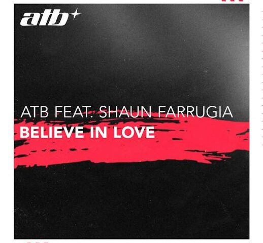 ATB x Shaun Farrugia veröffentlichen neue Single “Believe In Love”