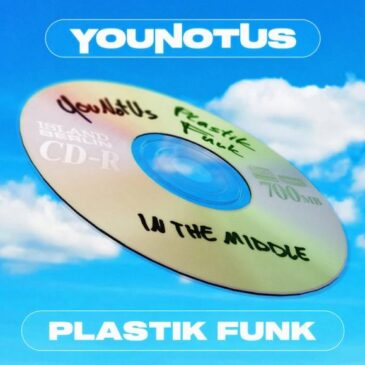 YouNotUs & Plastik Funk veröffentlichen neue Single „In The Middle“